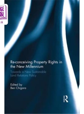 海外直订Re-Conceiving Property Rights in the New Millennium: Towards a New Sustainable L 在新千年重新构想财产权:朝