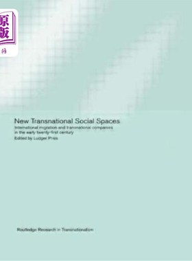 海外直订New Transnational Social Spaces: International Migration and Transnational Compa 新的跨国社会空间：21世纪初