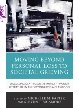 海外直订Moving Beyond Personal Loss to Societal Grieving: Discussing Death's Social Impa 从个人损失走向社会悲痛：通