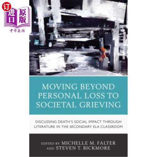 海外直订Moving Beyond Personal Loss to Societal Grieving: Discussing Death's Social Impa 从个人损失走向社会悲痛：通