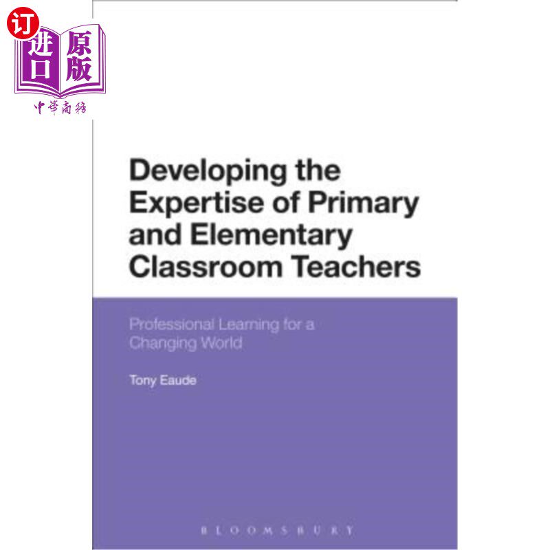 海外直订Developing the Expertise of Primary and Elementary Classroom Teachers: Professio 发展小学和小学课堂教师的专