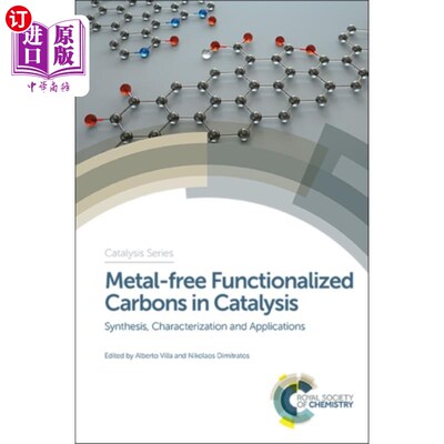 海外直订Metal-free Functionalized Carbons in Catalysis 无金属功能化炭在催化中的应用