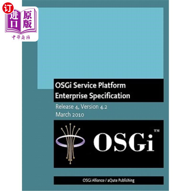 海外直订OSGi Service Platform Enterprise Specification: Release 4, Version 4.2 OSGi服务平台企业规范：版本4，版本4.2