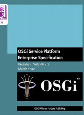 海外直订OSGi Service Platform Enterprise Specification: Release 4, Version 4.2 OSGi服务平台企业规范：版本4，版本4.2