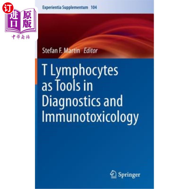 海外直订T Lymphocytes as Tools in Diagnostics and Immunotoxicology T淋巴细胞作为诊断和免疫毒理学的工具