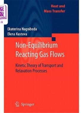 海外直订Non-Equilibrium Reacting Gas Flows: Kinetic Theory of Transport and Relaxation P 非平衡反应气流：输运和弛豫过程