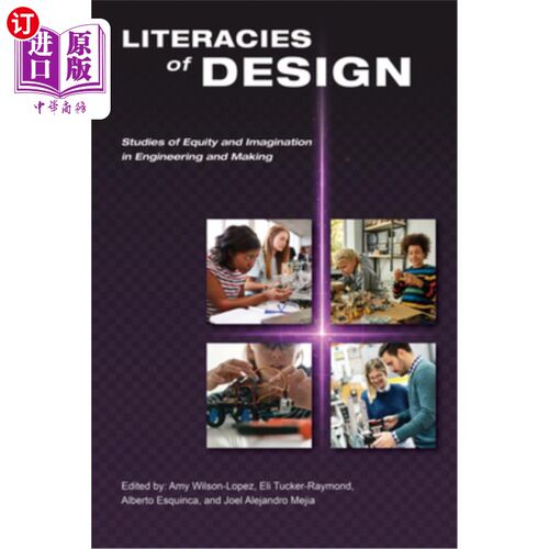 海外直订Literacies of Design: Studies of Equity and Imagination in Engineering and Makin 设计素养:工程与制造中的公