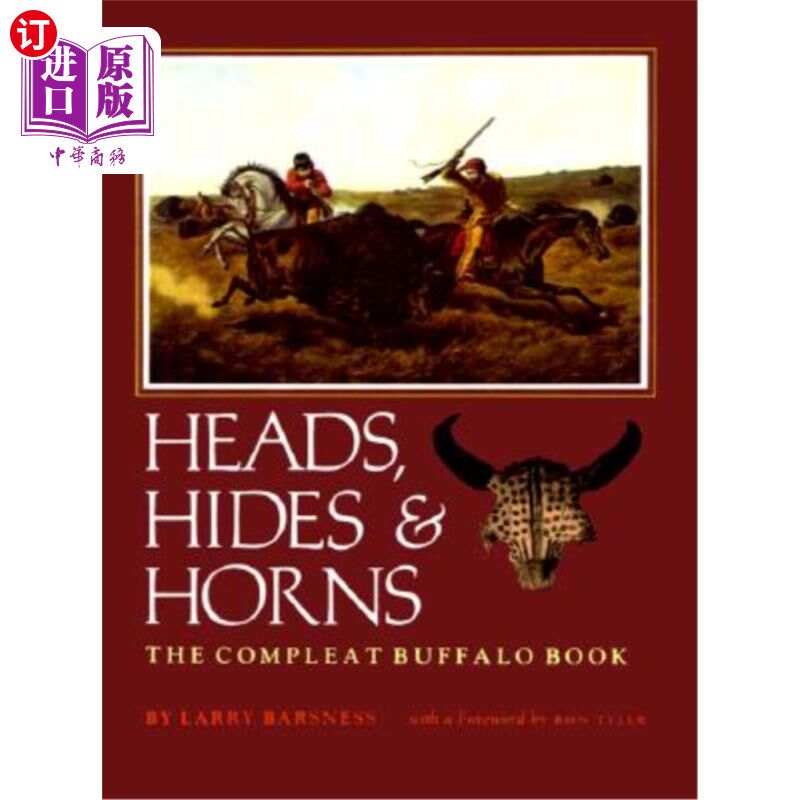 海外直订Heads, Hides & Horns: The Compleat Buffalo Book 头，兽皮和角:完整的水牛书