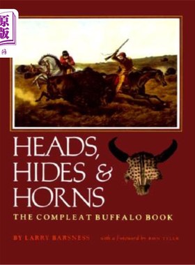 海外直订Heads, Hides & Horns: The Compleat Buffalo Book 头，兽皮和角:完整的水牛书