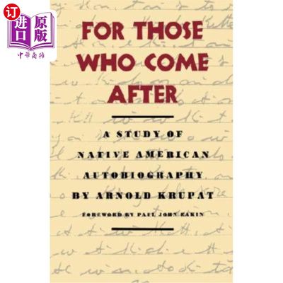 海外直订For Those Who Come After: A Study of Native American Autobiography 对于那些追求者：美洲土著自传的研究