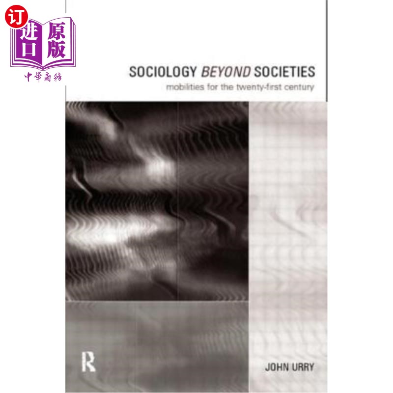 海外直订Sociology Beyond Societies: Mobilities for the Twenty-First Century 超越社会的社会学:21世纪的移动