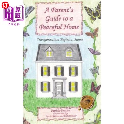 海外直订A Parent's Guide to a Peaceful Home: Transformation Begins at Home 父母的和平之家指南:转变从家里开始