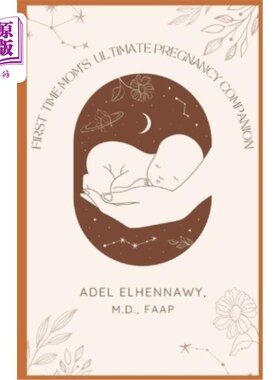 海外直订医药图书First-Time Mom's Ultimate Pregnancy Companion: Your Hassle-Free Guide To A Healt 第一次妈妈的终极怀