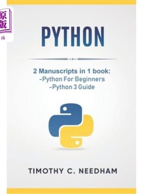 海外直订Python: 2 Manuscripts in 1 book: -Python For Beginners -Python 3 Guide Python: 1本书中的2个手稿:-P