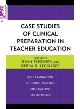 海外直订Case Studies of Clinical Preparation in Teacher Education: An Examination of Thr 教师教育中临床准备的案例研究：