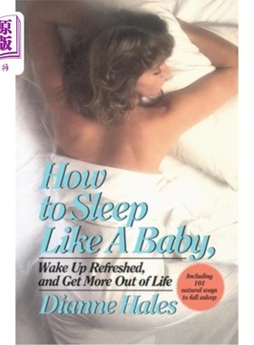 海外直订医药图书How to Sleep Like a Baby, Wake Up Refreshed, and Get More Out of Life 如何像婴儿一样睡觉，醒来精神