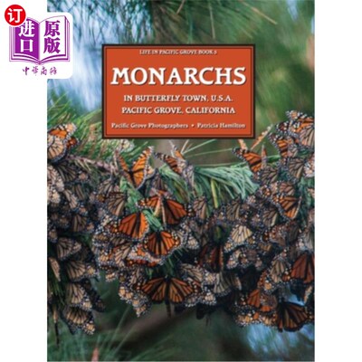 海外直订MONARCHS In Butterfly Town U.S.A., Pacific Grove, California 蝴蝶镇的帝王蝶，太平洋格罗夫，加利福尼亚