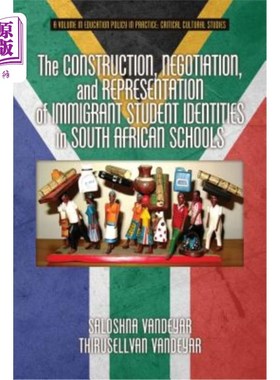 海外直订The Construction, Negotiation, and Representation of Immigrant Student Identitie 南非学校中移民学生身份的建