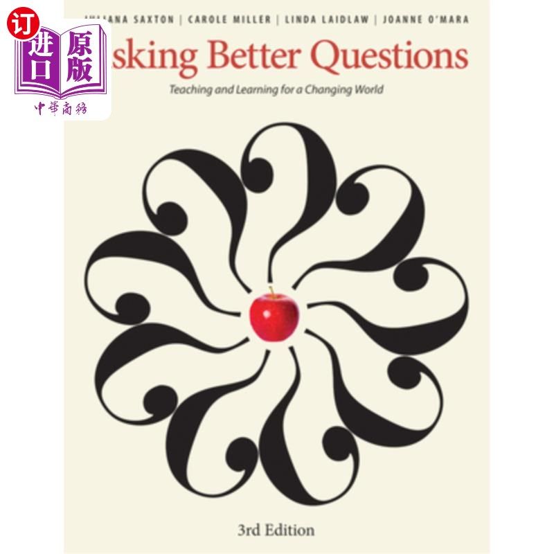 海外直订Asking Better Questions: Teaching and Learning for a Changing World 问更好的问题:不断变化的世界的教与学
