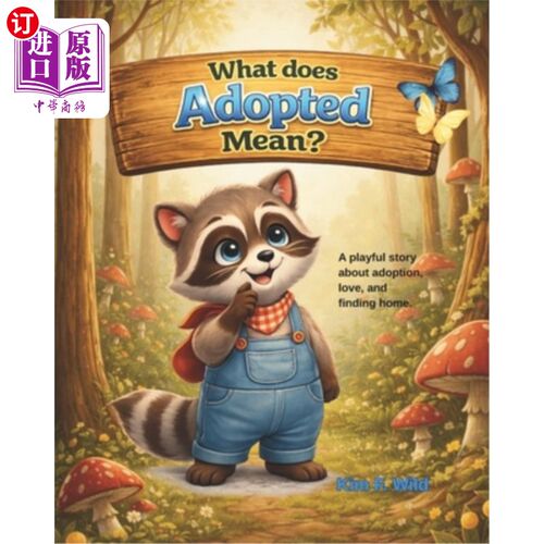 海外直订What Does Adopted Mean?: A gentle story about adoption, love, and finding home 《被收养意味着什么？》：一个