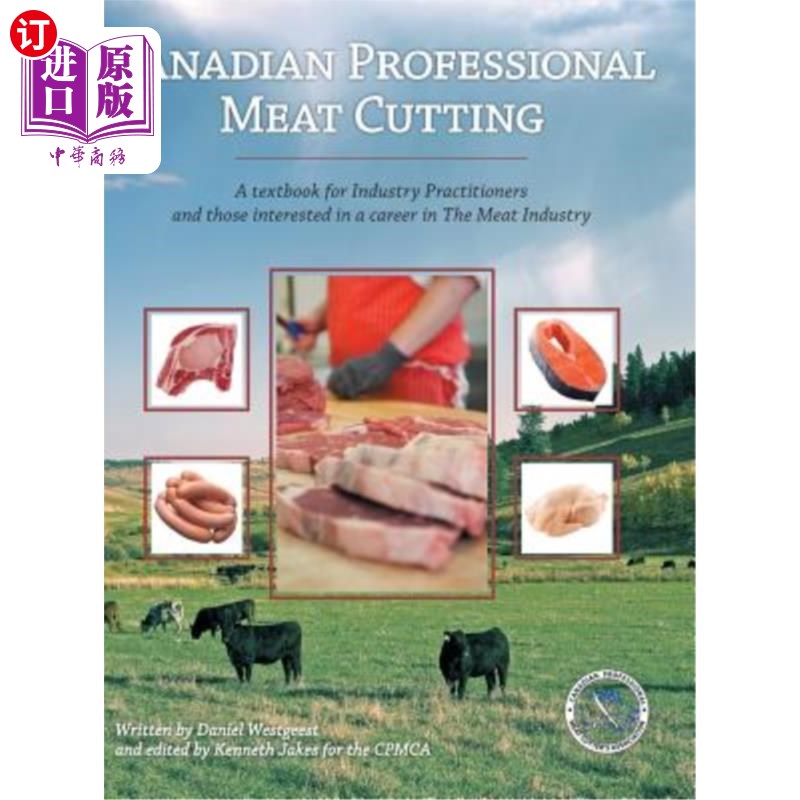 海外直订Canadian Professional Meat Cutting: A textbook for Industry Practitioners and th 加拿大专业肉类切割:行业从