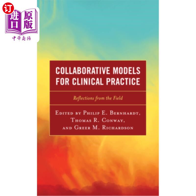海外直订Collaborative Models for Clinical Practice: Reflections from the Field 临床实践协作模式：来自现场的思考