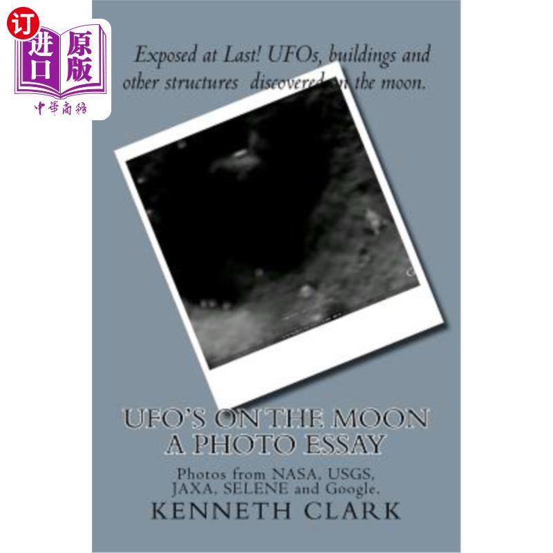 海外直订UFO's on the moon - A Photo Essay: Photos from NASA, USGS, JAXA, SELENE and Goog UFO在月球上——一篇摄影文