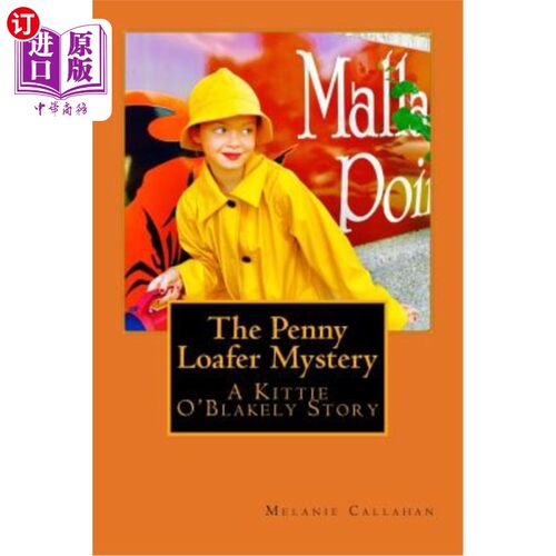 海外直订The Penny Loafer Mystery: A Kittie O'Blakely Story 一分钱游手好闲的秘密：基蒂·奥布莱克利的故事