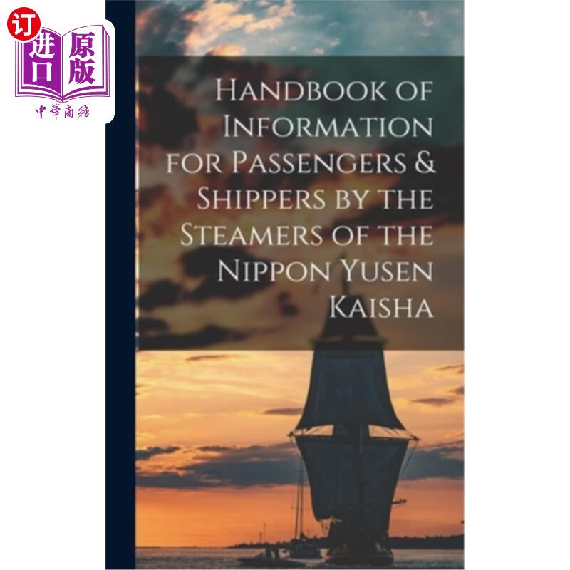海外直订Handbook of Information for Passengers & Shippers by the Steamers of the Nippon 由日本友森海运社的轮船公司
