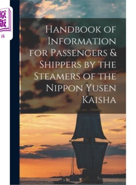 海外直订Handbook of Information for Passengers & Shippers by the Steamers of the Nippon  由日本友森海运社的轮船公司