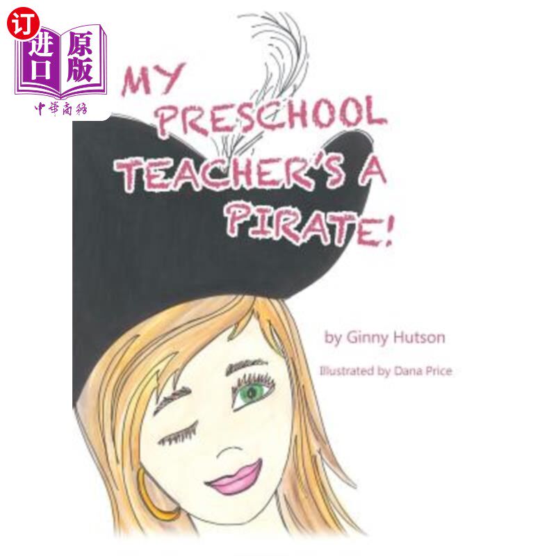 海外直订My Preschool Teacher's a Pirate! 我的幼儿园老师是个海盗！