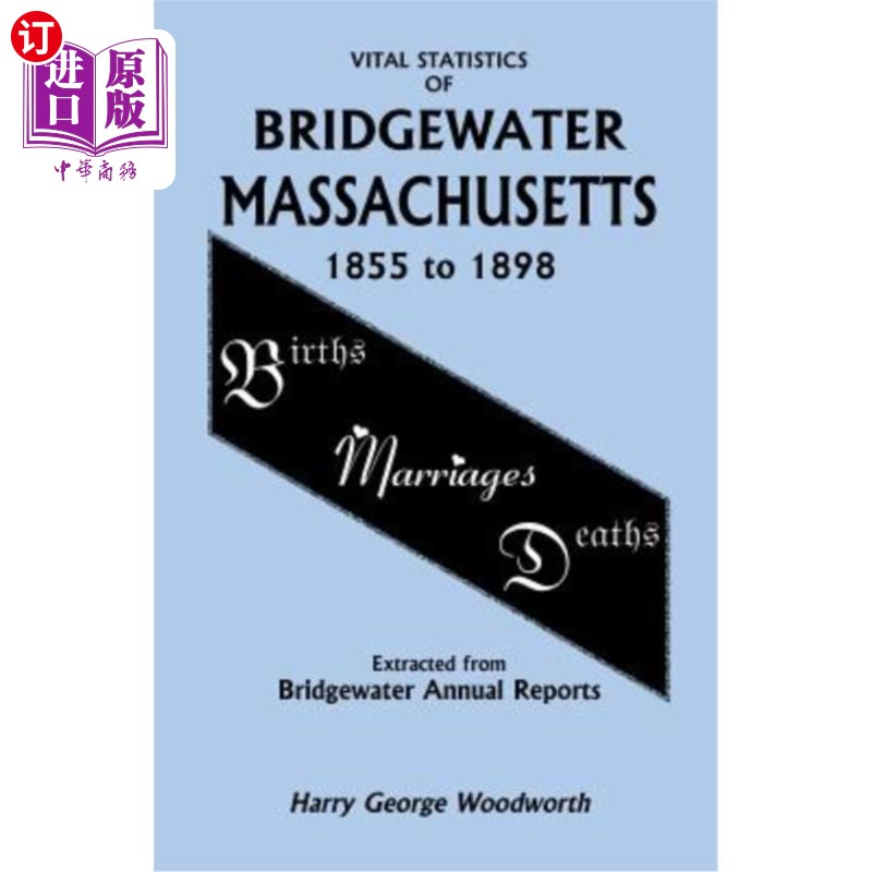 海外直订Vital Statistics of Bridgewater, Massachusetts 马萨诸塞州布里奇沃特的人口动态统计