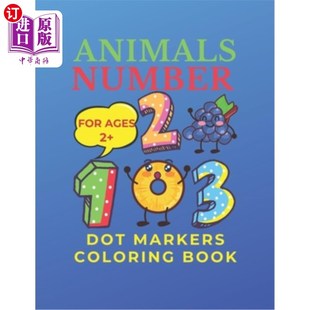 海外直订Animals Number Dot Markers Coloring Book: Fun, Hilarious Dot Coloring Book With  动物数字点标记着色书：有趣