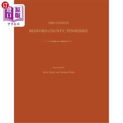 海外直订1880 Census: Bedford County, Tennessee 1880年人口普查:田纳西州贝德福德县