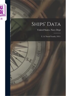 海外直订Ships' Data: U. S. Naval Vessels, 1911- 舰船资料:美国海军舰船，1911-