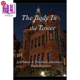 海外直订The Body in the Tower: A Palmer & Pritchard Adventure 塔中之躯:帕尔默与普里查德的冒险