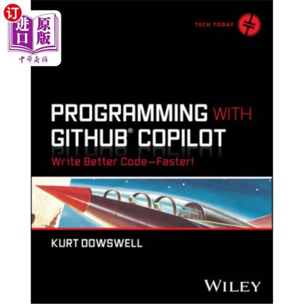 海外直订Programming with Github Copilot: Write Better Code--Faster! 使用Github Copilot编程：编写更好的代码-更快！