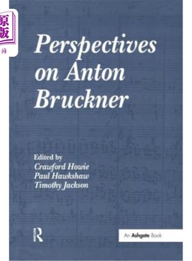 海外直订Perspectives on Anton Bruckner 安东·布鲁克纳透视