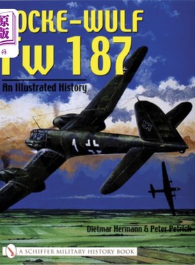 海外直订Focke-Wulf FW 187: An Illustrated History 福克-沃尔夫FW 187:一个插图历史