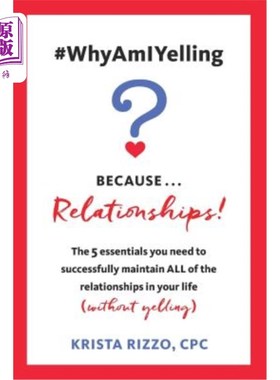 海外直订#WhyAmIYelling? Because...Relationships!: The 5 essentials you need to successfu # WhyAmIYe