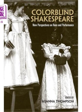 海外直订Colorblind Shakespeare: New Perspectives on Race and Performance 色盲莎士比亚：种族和表演的新视角