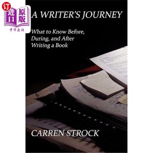 海外直订A Writer's Journey: What to Know Before, During, and After Writing a Book 作家之旅:写书前、写书中和写完后