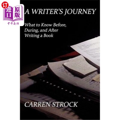 海外直订A Writer's Journey: What to Know Before, During, and After Writing a Book 作家之旅：写书前、写书中和写完后