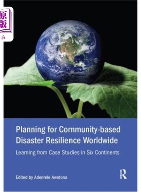 海外直订Planning for Community-Based Disaster Resilience Worldwide: Learning from Case S 全球社区抗灾规划:借鉴六大