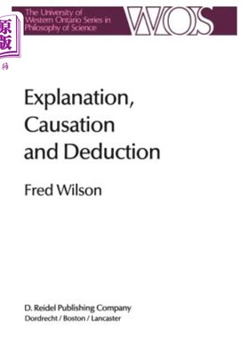 海外直订Explanation, Causation and Deduction 解释、因果和演绎