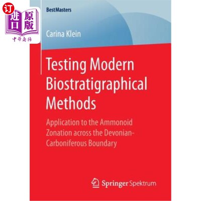 海外直订Testing Modern Biostratigraphical Methods: Application to the Ammonoid Zonation  现代生物地层学方法的检验：