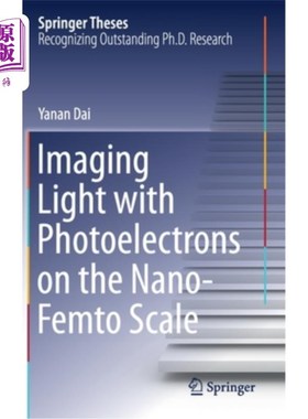 海外直订Imaging Light with Photoelectrons on the Nano-Femto Scale 纳米飞秒尺度上的光电子成像光