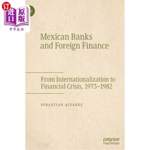 Crisis 从国 Foreign Internationalization From and Finance 墨西哥银行与外国金融 海外直订Mexican Financial Banks