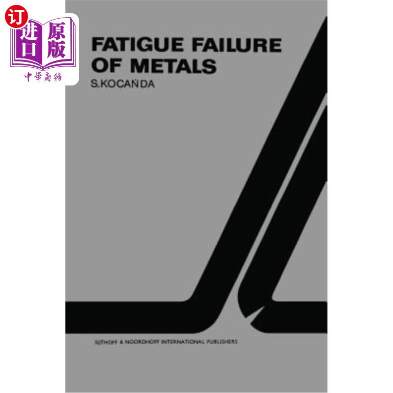 海外直订fatigue failure of metals 金属的疲劳破坏