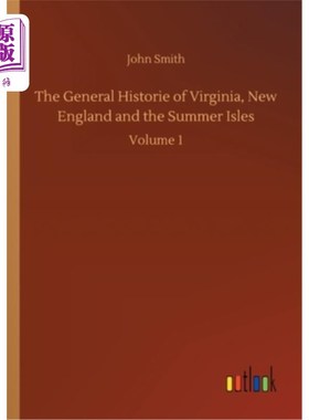 海外直订The General Historie of Virginia, New England and the Summer Isles: Volume 1 弗吉尼亚、新英格兰和夏季群岛通